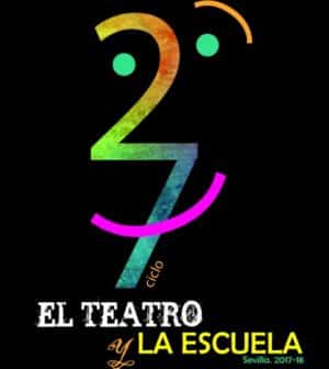 27 Ciclo El Teatro y la Escuela en el Teatro Alameda, Sevilla. Programación
