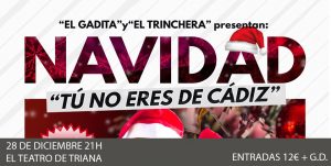 Navidad «Tú no eres de Cádiz» El Gadita y el Trinchera – Sevilla 2018