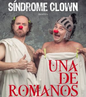Una de Romanos. Comedia de Síndrome Clown en Sala Cero Teatro Sevilla