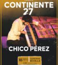 CHICO PÉREZ, Continente 27