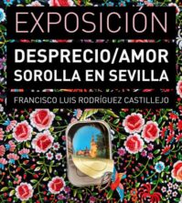 Exposición: Desprecio/Amor. Sorolla en Sevilla