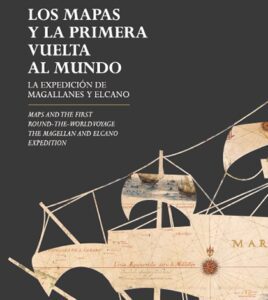 Maps and the first circumnavigation of the world: Magellan and Elcano expedition. Exhibition at the House of Science, Seville
