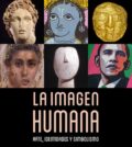 La imagen humana: arte, identidades y simbolismo. CaixaForum Sevilla.