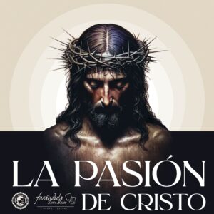 La Pasión de Cristo – Teatro María Auxiliadora Sevilla 2026