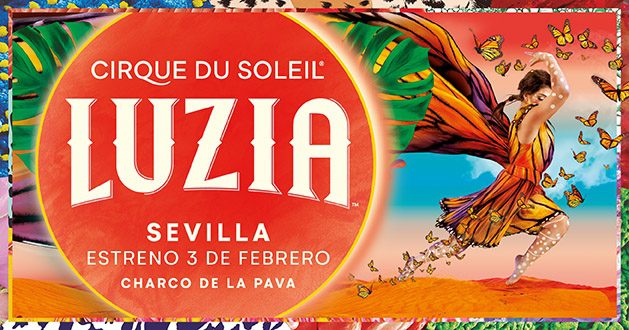 Cirque du Soleil Luzia en Sevilla. Circo del Sol