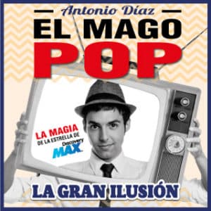Antonio Díaz El Mago Pop  “La Gran Ilusión” – Fibes Sevilla