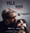 PALABRAS ENCADENADAS, Beatríz Rico y David Gutiérrez. Teatro Pathé, Sevilla.