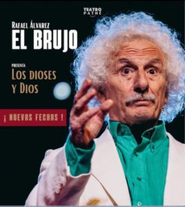 LOS DIOSES Y DIOS, Rafael Álvarez EL BRUJO. Teatro Pathé, Sevilla.
