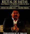 Recital de saetas. Luis Moneo y la Banda Acordes de Jerez. En El Teatro de Triana, Sevilla